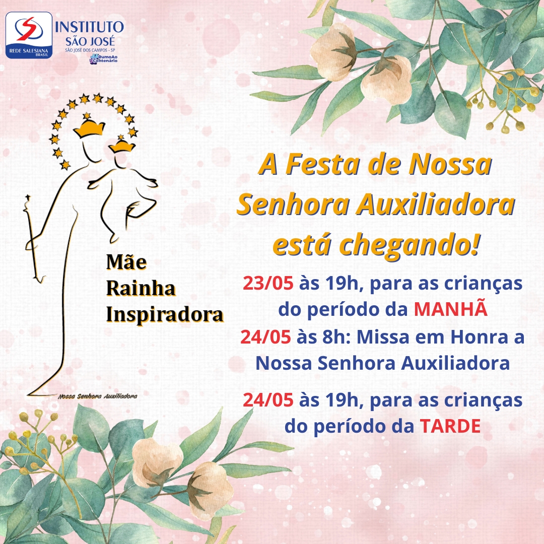 A Festa de Nossa Senhora Auxiliadora está chegando!