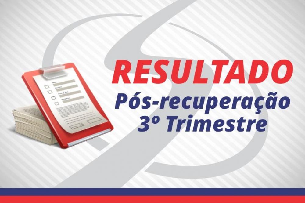 Resultado - Pós Recuperação - 3º Trimestre (manhã e tarde)