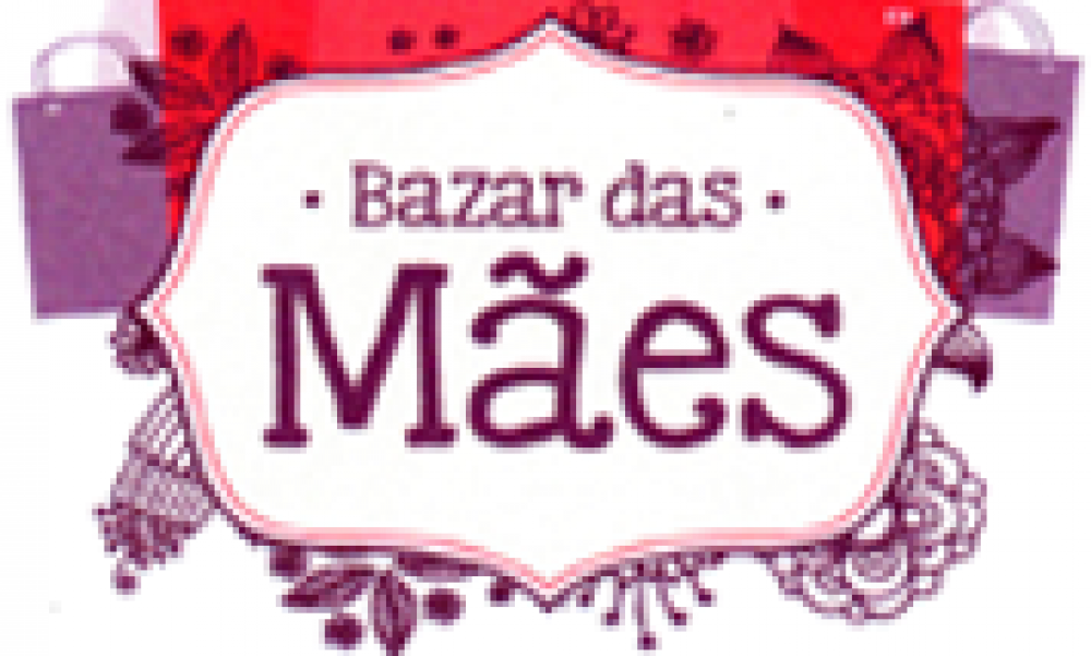 Bazar das Mães - União das Ex-Alunas do ISJ